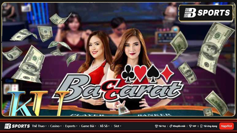 Baccarat Kubet Ku Casino – Tựa game ăn khách nhất thời đại