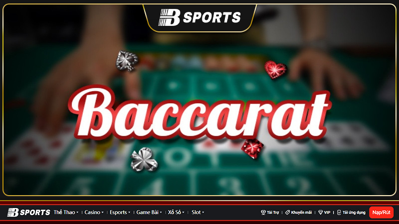 Chia sẻ bí kíp đánh baccarat bá cháy của cao thủ Bsport