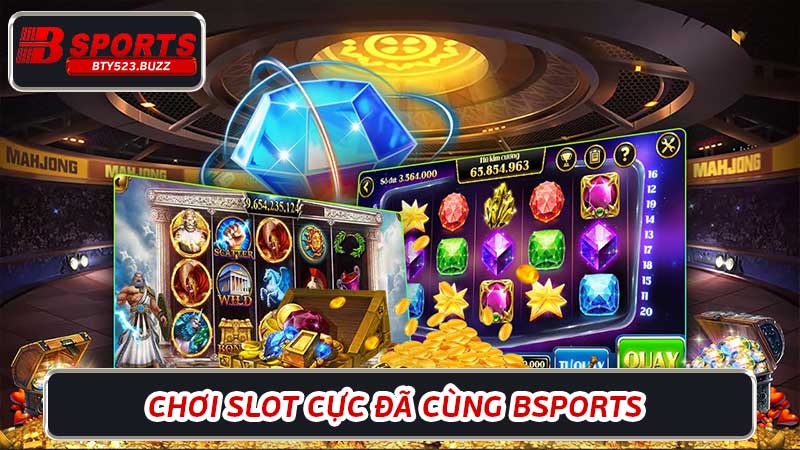 Vì sao nên lựa chọn chơi slots tại BTY523 