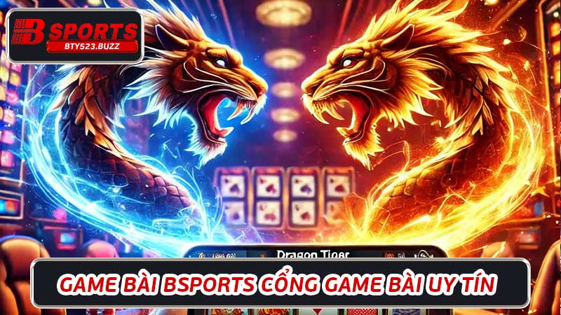 Hệ thống game phong phú, đa dạng tại Game Bài BTY523