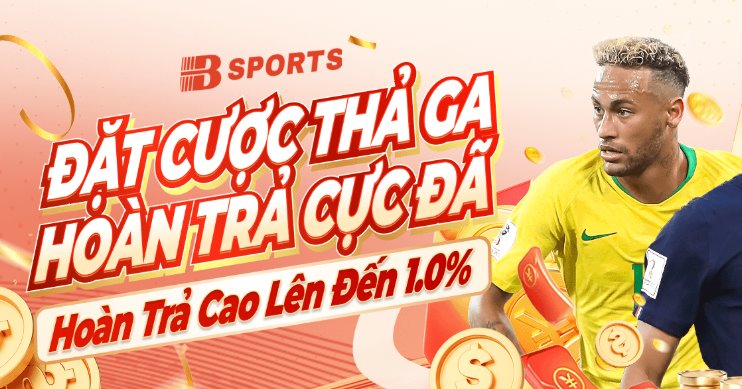 Đặt Cược Thả Ga, Hoàn Trả Cực Đã BTY523 – Hoàn trả cao lên đến 1%